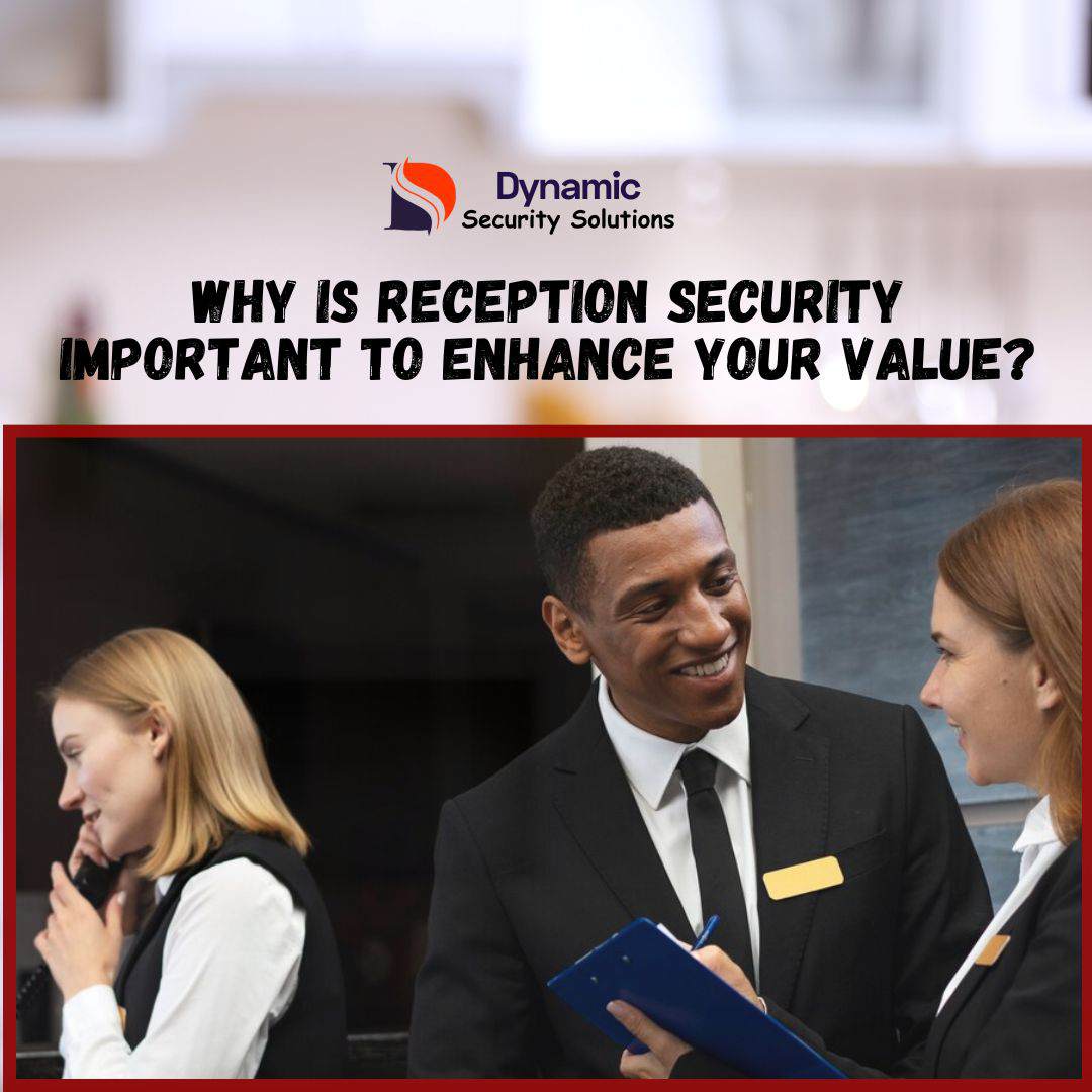 Why is Reception Security Important to Enhance Your Value